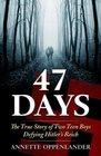 47 Days The True Story of Two Teen Boys Defying Hitler's Reich
