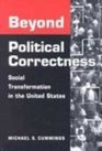 Beyond Political Correctness Social Transformation in the United States