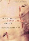 The Clergy Sexual Abuse Crisis Reform and Renewal in the Catholic Community