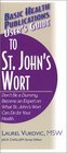 User's Guide to St John's Wort Don't Be a Dummy  Become an Expert on What St John's Wort Can Do for Your Health