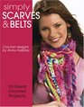 Simply Scarves & Belts (Leisure Arts #3906)