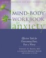 MindBody Workbook for Anxiety Effective Tools for Overcoming Panic Fear and Worry