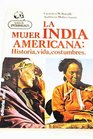 LA MUJER INDIA AMERICANA Historia vida costumbres