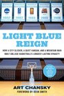 Light Blue Reign How a City Slicker a Quiet Kansan and a Mountain Man Built College Basketball's LongestLasting Dynasty