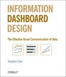 Information Dashboard Design: The Effective Visual Communication of Data