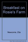 Breakfast on Rosie's Farm
