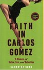 Faith in Carlos Gomez  A Memoir of Salsa Sex and Salvation