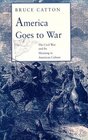 America Goes to War The Civil War and Its Meaning in American Culture
