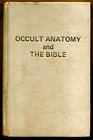 Occult anatomy and the Bible  also Healing and disease in the light of rebirth and the stars