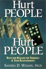 Hurt People Hurt People: Hope and Healing for Yourself & Your Relationships