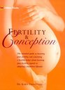 Fertility and Conception The Essential Guide to Maximizing Your Fertility and Conceiving a Healthy Baby