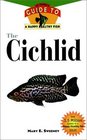 The Cichlid  An Owner'S Guide to a Happy Healthy Fish