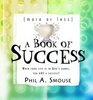 More or Less A Book of Success: When Your Life Is In God's Hands, You Are A Success!