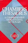 Chambers Thesaurus A Comprehensive WordFinding Dictionary