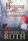Hexing with a Chance of Tornadoes A Paranormal Women's Fiction Romance Novel