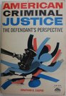 American Criminal Justice: The Defendant's Perspective
