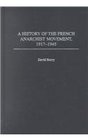 A History of the French Anarchist Movement 19171945