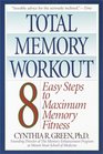 Total Memory Workout  8 Easy Steps to Maximum Memory Fitness