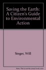 Saving the Earth A Citizen's Guide to Environmental Action