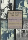 IMAGE BEFORE MY EYES A Photographic History of Jewish Life in Poland Before the Holocaust