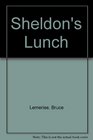 Sheldon's Lunch