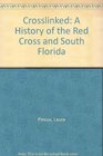 Crosslinked A History of the Red Cross and South Florida