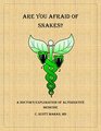 Are You Afraid of Snakes A Doctor's Exploration of Alternative Medicine