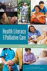 Health Literacy and Palliative Care Workshop Summary