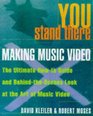You Stand There Making Music Video