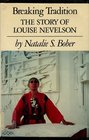 Breaking Tradition The Story of Louise Nevelson