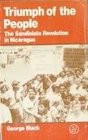 Triumph of the People The Sandinista Revolution in Nicaragua