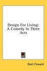 Design For Living A Comedy In Three Acts