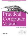 Practical Computer Vision with SimpleCV The Simple Way to Make Technology See