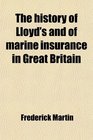 The history of Lloyd's and of marine insurance in Great Britain