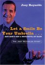 Let a Smile Be Your Umbrella But Don't Get a Mouthful of Rain  The Joey Reynolds Story