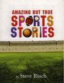 Amazing But True Sports Stories