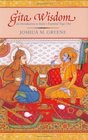 Gita Wisdom An Introduction to India's Essential Yoga Text