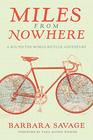 Miles from Nowhere A RoundtheWorld Bicycle Adventure