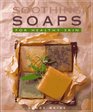 Soothing Soaps: For Healthy Skin