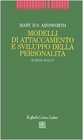 Modelli di attaccamento e sviluppo della personalit Scritti scelti