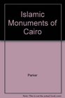 Islamic Monuments in Cairo A Practical Guide