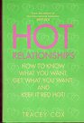 Hot Relationships How to Know What You Want Get What You Want and Keep it Red Hot