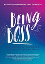 Being Boss Take Control of Your Work and Live Life on Your Own Terms