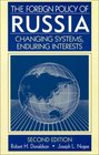 The Foreign Policy of Russia Changing Systems Enduring Interests
