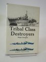 Tribal Class Destroyers Royal Navy and Commonwealth