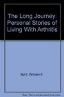 The Long Journey Personal Stories of Living With Arthritis