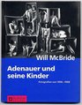 Adenauer und seine Kinder Fotografien 19561968