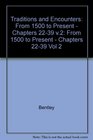 Traditions and Encounters From 1500 to Present  Chapters 2239 Vol 2