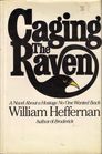 Caging the Raven A Novel
