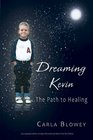 Dreaming Kevin The Path to Healing 2014 Expanded Edition